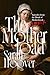 The Motherload: Episodes from the Brink of Motherhood