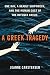A Greek Tragedy: One Day, a Deadly Shipwreck, and the Human Cost of the Refugee Crisis