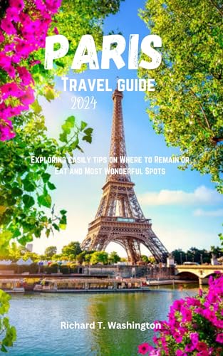 Paris Travel Guide 2024 (Extreme travel guides Book 2)