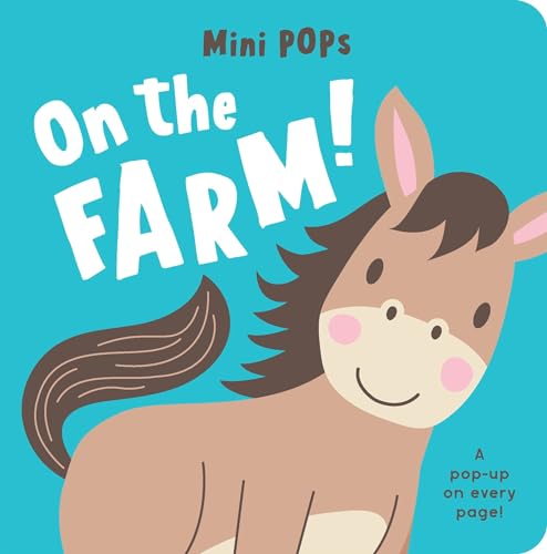Mini Pops: On the Farm!: Mini Pop-Up Board Book (Board Book)