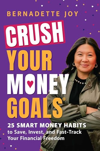 CRUSH Your Money Goals: 25 Smart Money Habits to Save, Invest, and Fast-Track Your Financial Freedom (Paperback)