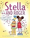 Stella and Roger Can't Wait to Grow Up by Clothilde Ewing