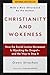 Christianity and Wokeness: How the Social Justice Movement Is Hijacking the Gospel - and the Way to Stop It