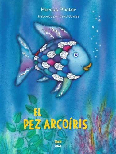 El Pez Arcoíris: (Spanish Edition) (Rainbow Fish)