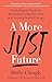 A More Just Future: Psychological Tools for Reckoning with Our Past and Driving Social Change