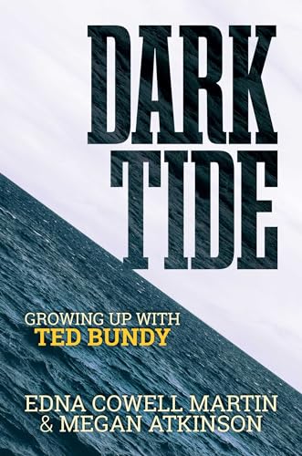 Dark Tide: Growing Up With Ted Bundy (Hardcover)