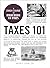 Taxes 101: From Understanding Forms and Filing to Using Tax Laws and Policies to Minimize Costs and Maximize Wealth, an Essential Primer on the US Tax System (Adams 101 Series)