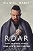 Roar: How to Stand Up for Y...