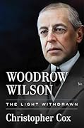 Woodrow Wilson: The Light Withdrawn