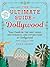 The Ultimate Guide to Dollywood: Your Guide to the Best Rides, Restaurants, and Attractions at Dollywood (Unofficial Dollywood)
