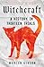 Witchcraft: A History in Thirteen Trials