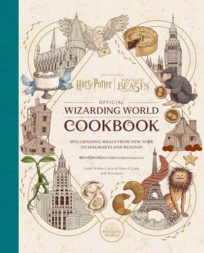 Harry Potter and Fantastic Beasts: Official Wizarding World Cookbook—Spellbinding Meals From New York to Hogwarts and Beyond! (Hardcover)