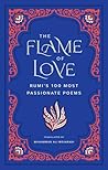 The Flame of Love by Jalal ad-Din Muhammad ar-Rumi