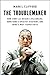 The Troublemaker: How Jimmy Lai Became a Billionaire, Hong Kong's Greatest Dissident, and China's Most Feared Critic