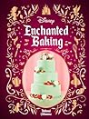 Disney Enchanted Baking by Thibauld Villanova