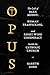 Opus: The Cult of Dark Money, Human Trafficking, and Right-Wing Conspiracy inside the Catholic Church