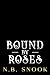 Bound by Roses (Ash and Ros...