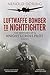 Luftwaffe Bomber to Nightfighter: Volume I: The Memoirs of a Knight's Cross Pilot