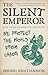 The Silent Emperor