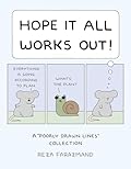 Hope It All Works Out!: A Poorly Drawn Lines Collection