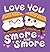 Love You S'more and S'more by Dienesa Le