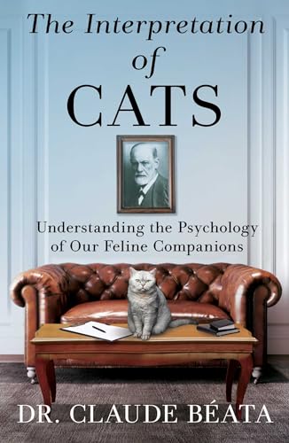 The Interpretation of Cats: Understanding the Psychology of Our Feline Companions (Hardcover)