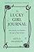 The Lucky Girl Journal: How...