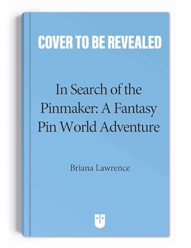 In Search of the Pinmaker: A Fantasy Pin World Adventure (Volume 2)