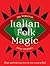 The World of Italian Folk Magic by Rose Inserra