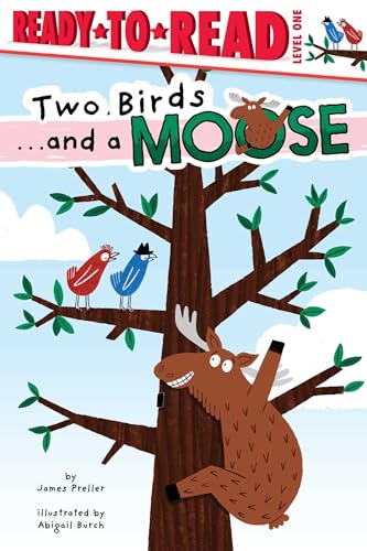 Two Birds . . . and a Moose: Ready-to-Read Level 1 (Hardcover)