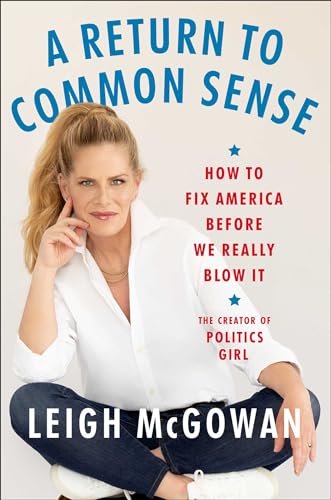 A Return to Common Sense: How to Fix America Before We Really Blow It (Hardcover)