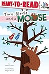 Two Birds . . . and a Moose by James Preller