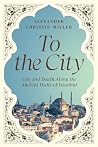 To the City: Life...