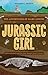 Jurassic Girl: The Adventur...