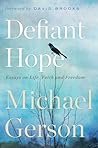 Defiant Hope: Essays on Life, Faith, and Freedom