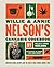 Willie and Annie Nelson's Cannabis Cookbook: Mouthwatering Recipes and the High-Flying Stories Behind Them
