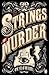 The Strings of Murder: Frey McGray Book 1