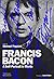 Francis Bacon: A Self-Portr...