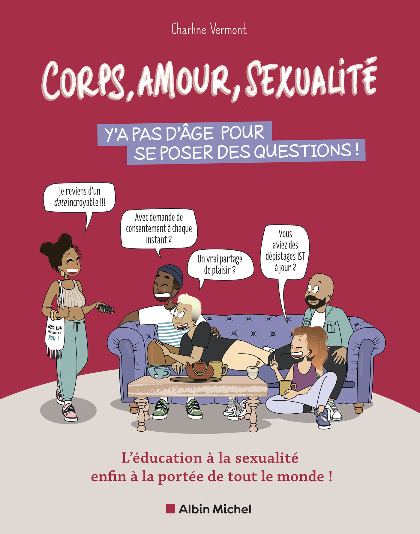 Corps, amour, sexualité : y'a pas d'âge pour se poser des questions !: L'éducation à la sexualité enfin à la portée de tout le monde ! (Paperback)