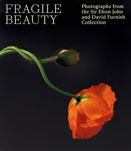 Fragile Beauty: Photographs from the Sir Elton John and David Furnish Collection (Hardcover)