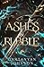 Ashes & Rubble: Prince Aeveus, heir to the throne, is a wanted man. (A Kingdom Cast in Shadows Trilogy Book 1)