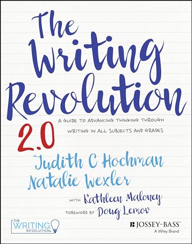 The Writing Revolution 2.0: A Guide to Advancing Thinking Through Writing in All Subjects and Grades (Paperback)