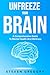 UNFREEZE YOUR BRAIN: A Comp...