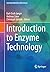 Introduction to Enzyme Technology (Learning Materials in Biosciences)