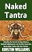 Naked Tantra: Unlocking the...