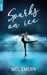 Sparks on ice