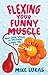 Flexing Your Funny Muscle: ...