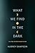 What We Find in the Dark by Aubrey Sampson