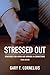Stressed Out: Strategies for Living and Working in Corrections