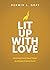 Lit Up with Love: Becoming Good-News People to a Gospel-Starved World